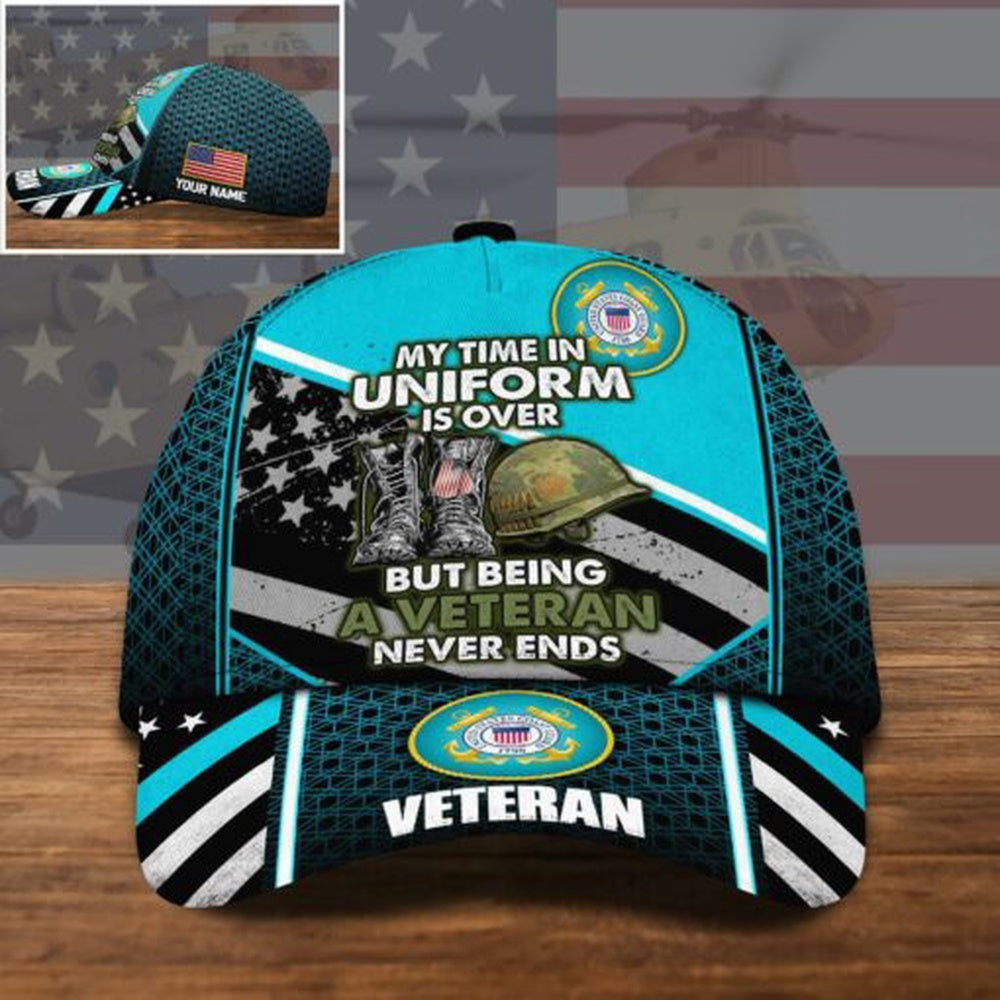 Veteran Cap, US Coast Guard US Military Cap My Time In Uniform Is Over, But Being A Veteran Never Ends Custom Cap