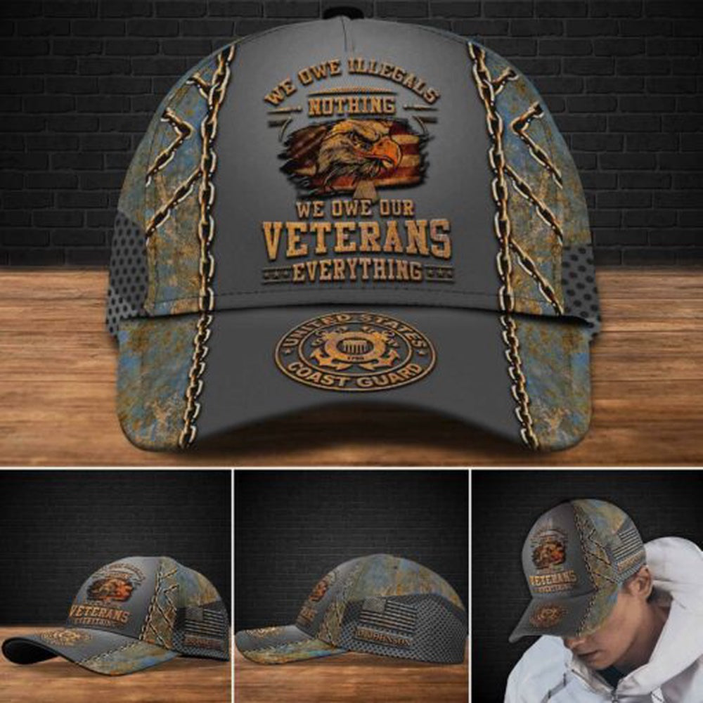Veteran Cap, US Coast Guard We Owe Illegals We Owe Our Veterans Custom Cap