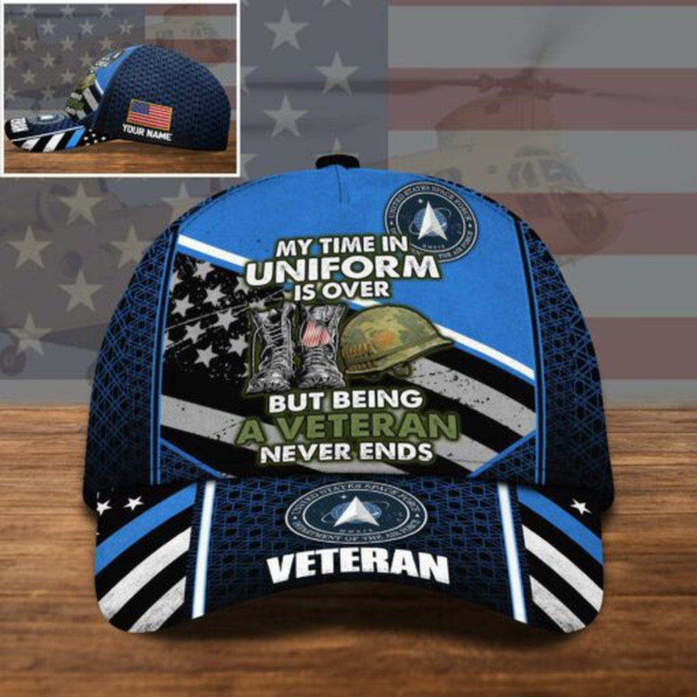 Veteran Cap, Us Space Force US Military Cap My Time In Uniform Is Over, But Being A Veteran Never Ends Custom Cap