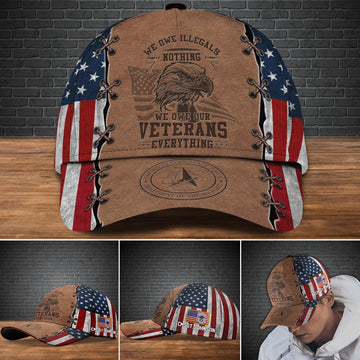 Veteran Cap, Us Space Force Veteran Cap,We Owe ILLegals Nothing We Owe Our Veterans Everything, Custom Your Cap