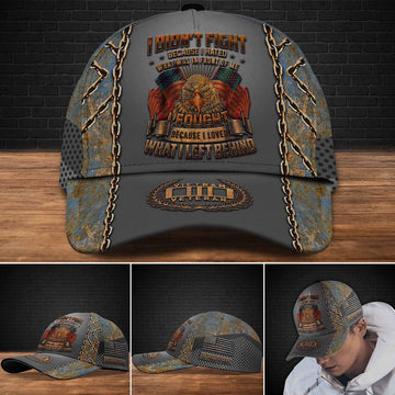 Veteran Cap, Vietnam Veteran I Fought Because I Loved What I Left Behind Custom Cap