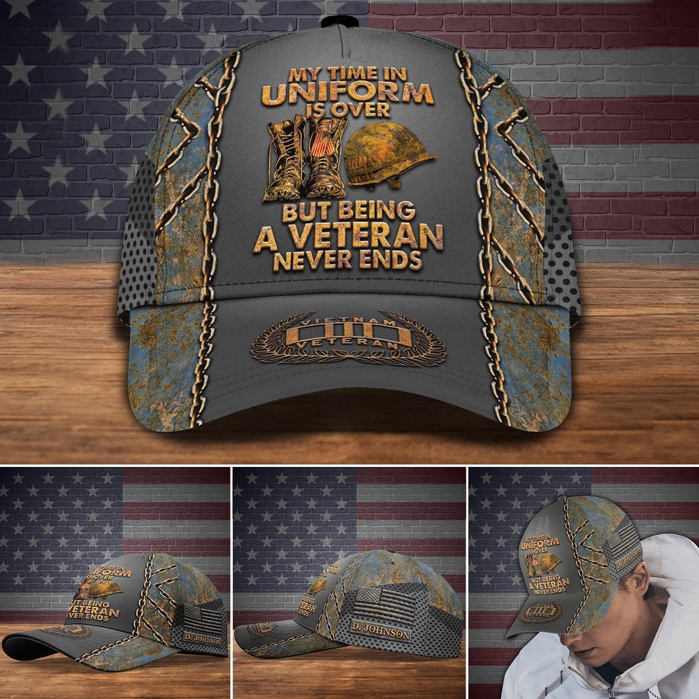 Veteran Cap, Vietnam Veteran My Time In Uniform Is Over Custom Cap