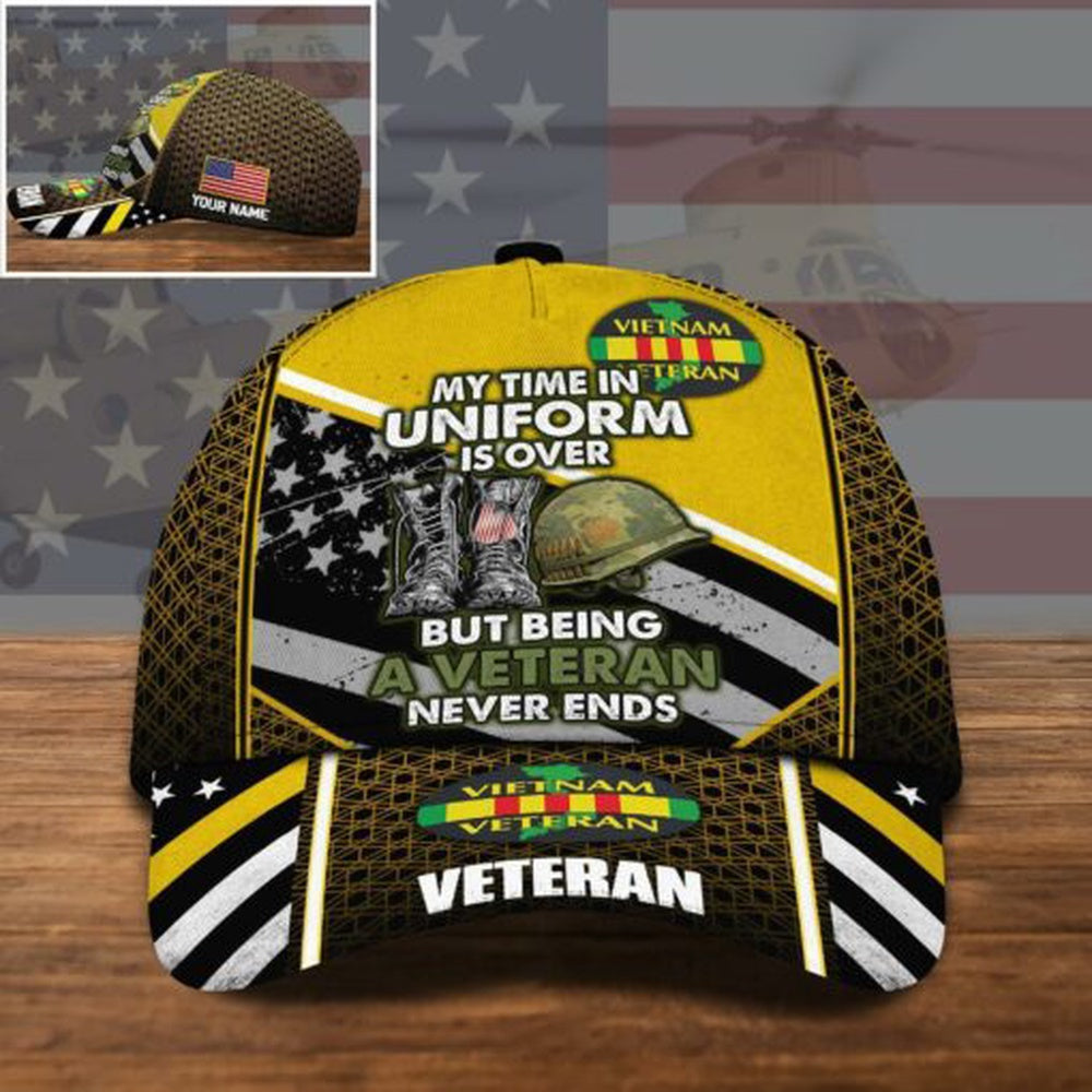 Veteran Cap, Vietnam Veteran US Military Cap My Time In Uniform Is Over, But Being A Veteran Never Ends Custom Cap