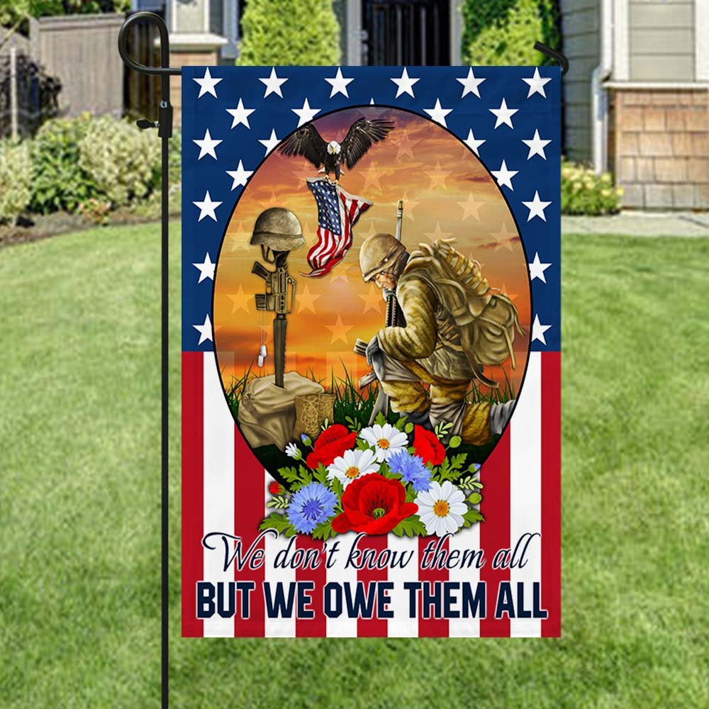 Veteran Flag, Memorial Day Veteran We Don't Know Them All But We Owe Them All Flag