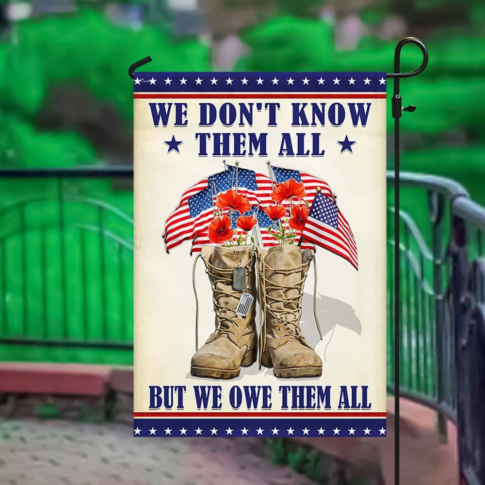 Veteran Flag, Memorial Day Veteran We Don't Know Them All But We Owe Them All Flags