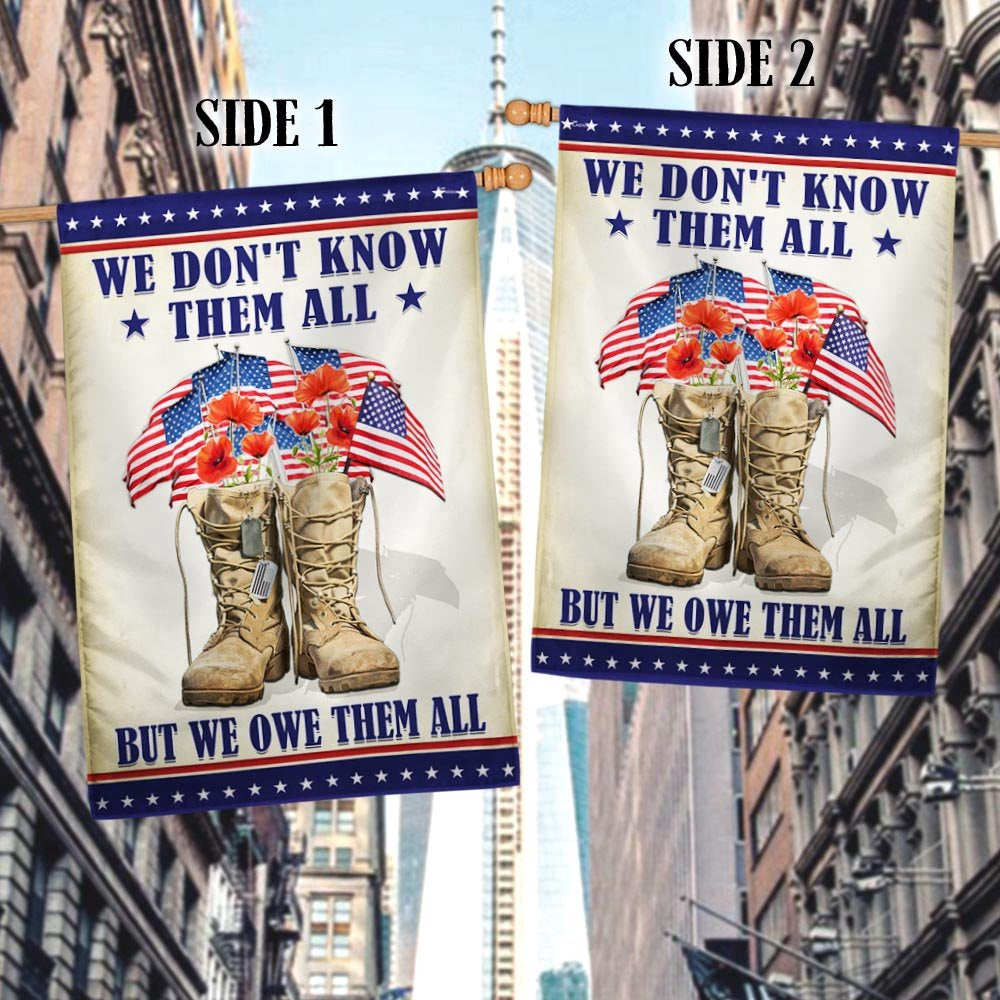 Veteran Flag, Memorial Day Veteran We Don't Know Them All But We Owe Them All Flags