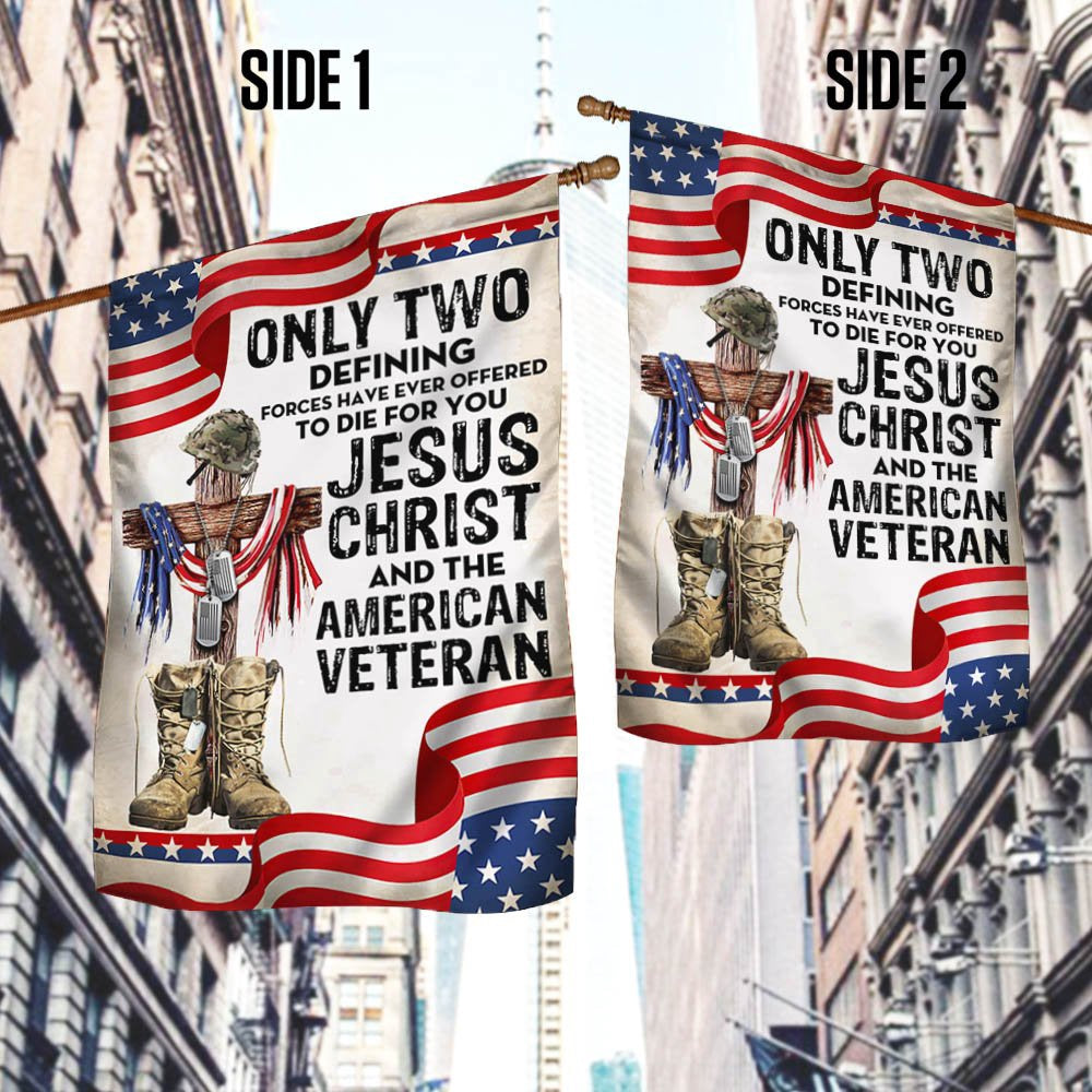 Veteran Flag, Only Jesus Christ And American Veteran Can Die For You, US Veteran Flag