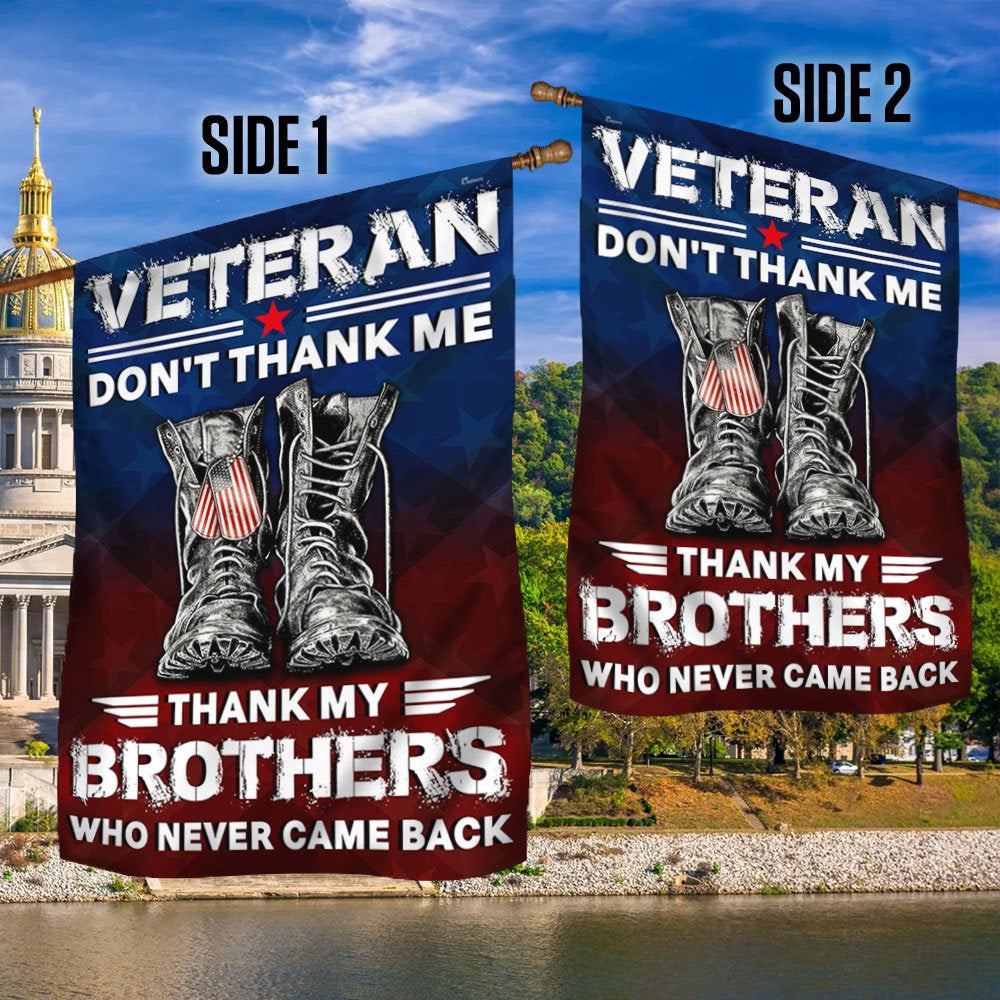 Veteran Flag, Veterans Flag Veteran Don't Thank Me Thank My Brothers Who Never Came Back