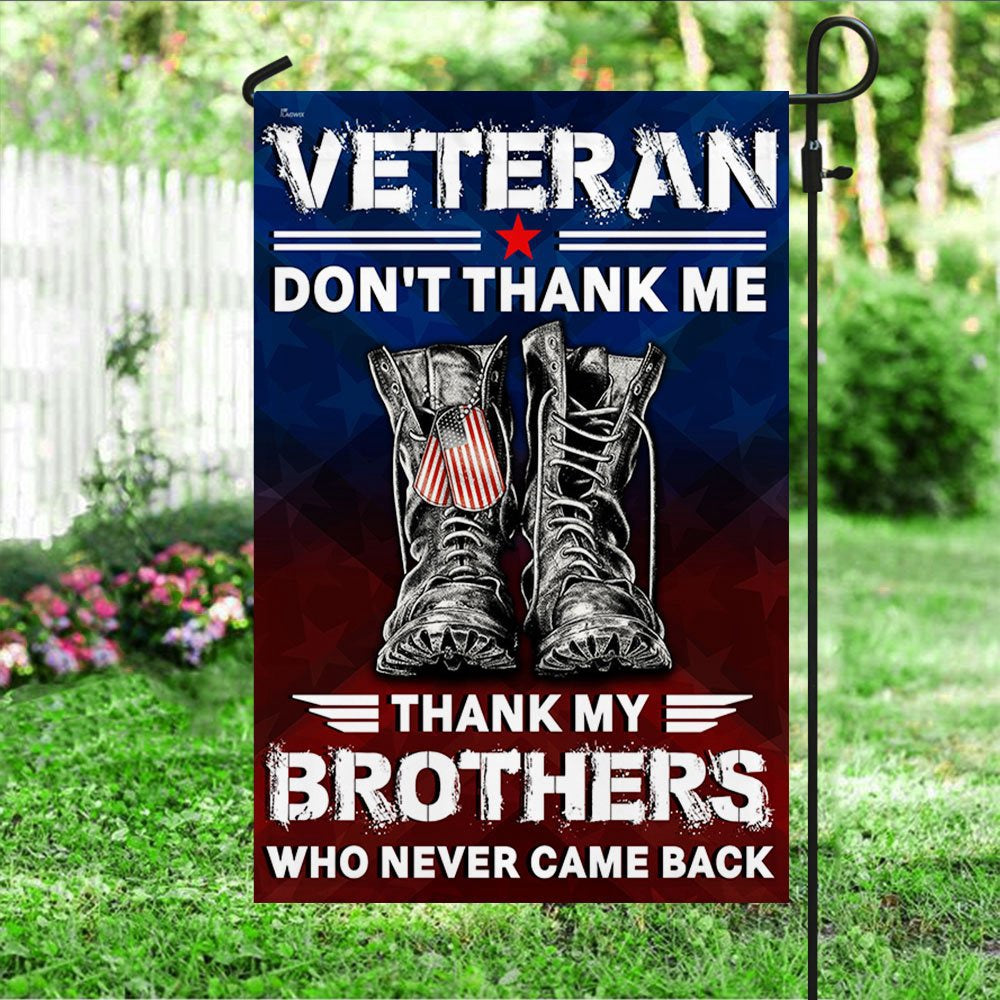 Veteran Flag, Veterans Flag Veteran Don't Thank Me Thank My Brothers Who Never Came Back