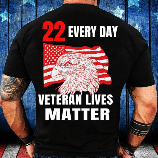 Veteran Tee Shirts, 22 Every Day Veteran Lives Matter Veteran Suicide Awareness T-Shirt 22 Veterans A Day Shirts, Veterans Day Shirts