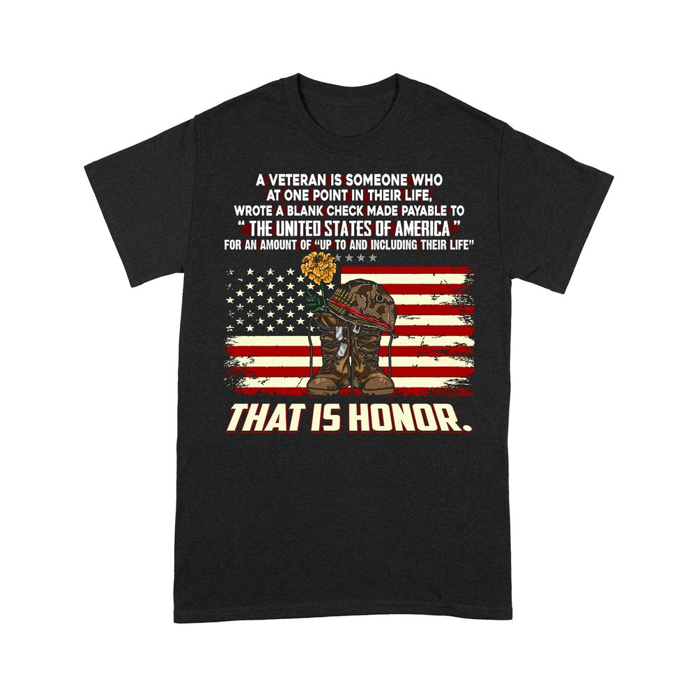 Veteran Tee Shirts, A Veteran Is Someone Who At One Point In Their Life That Is Honor T-Shirt, Veterans Day Shirts
