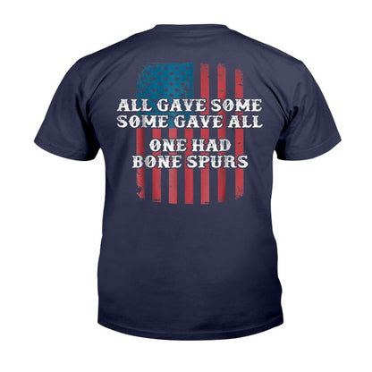 Veteran Tee Shirts, All Gave Some Some Gave All One Had Bone Spurs T-Shirt, Veterans Day Shirts