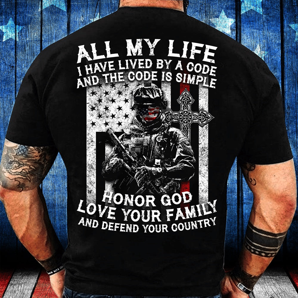 Veteran Tee Shirts, All My Life I Have Lived By A Code And The Code Is Simple T-Shirt, Veterans Day Shirts