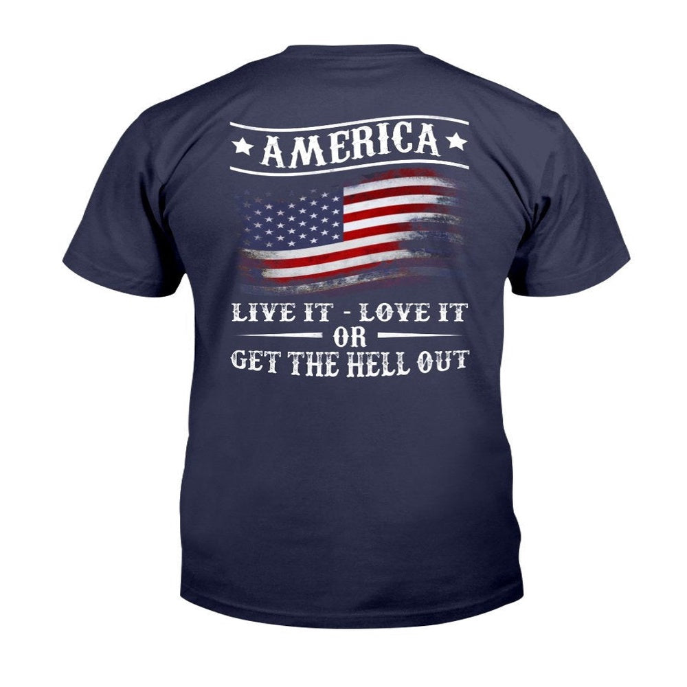 Veteran Tee Shirts, America Live It Love it Or Get The Hell Out T-Shirt, Veterans Day Shirts