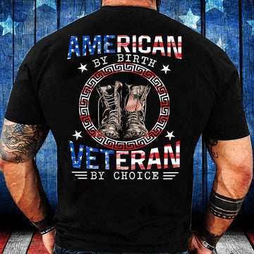 Veteran Tee Shirts, American By Birth Veteran By Choice T-Shirt, Veterans Day Shirts