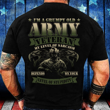 Veteran Tee Shirts, Army Shirt Army I’m A Grumpy Old Army Veteran My Level Of Sarcasm Depends On Your Level T-Shirt, Veterans Day Shirts