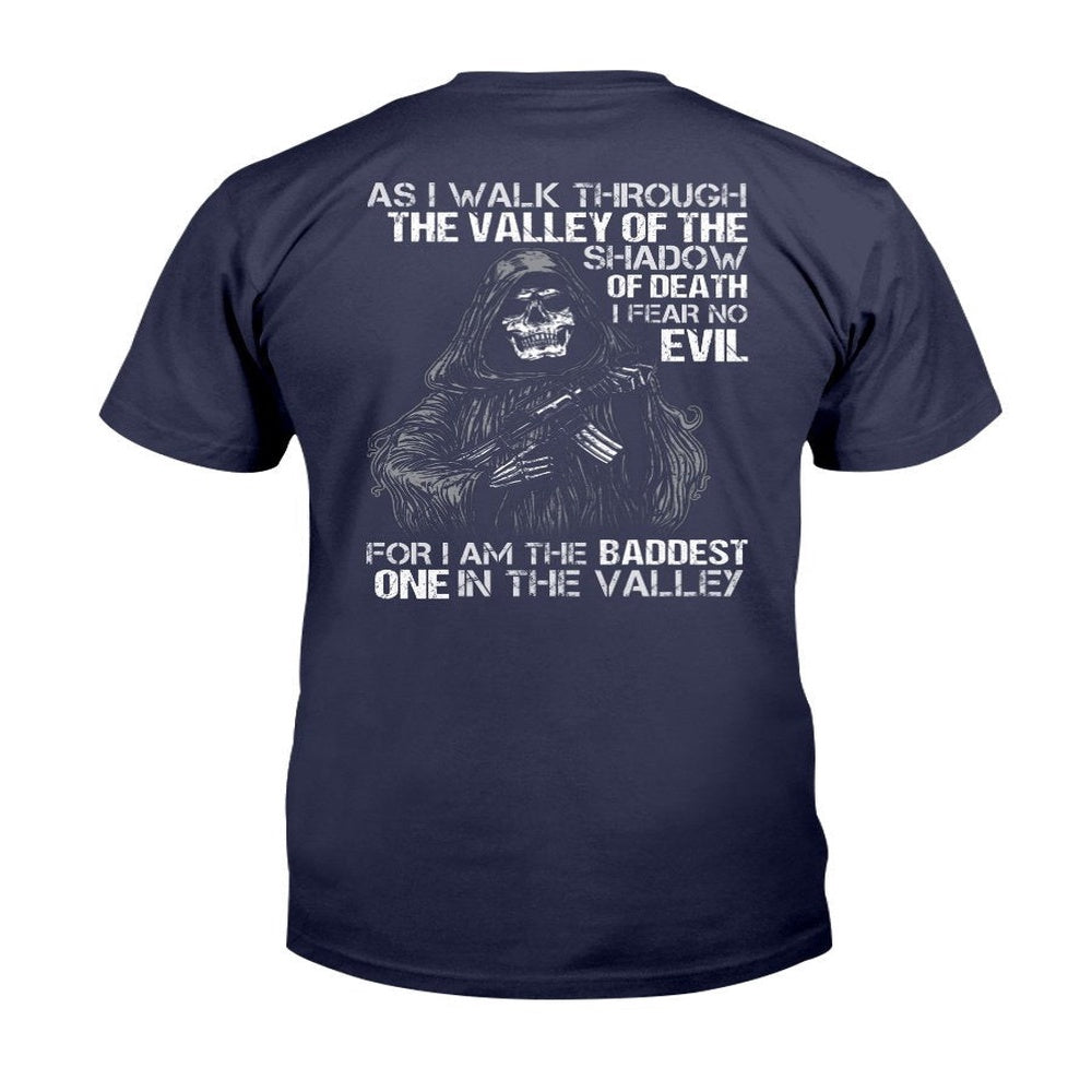 Veteran Tee Shirts, As I Walk Through The Valley Of The Shadow Of Death I Fear No Evil For I Am The Baddest T-Shirt, Veterans Day Shirts