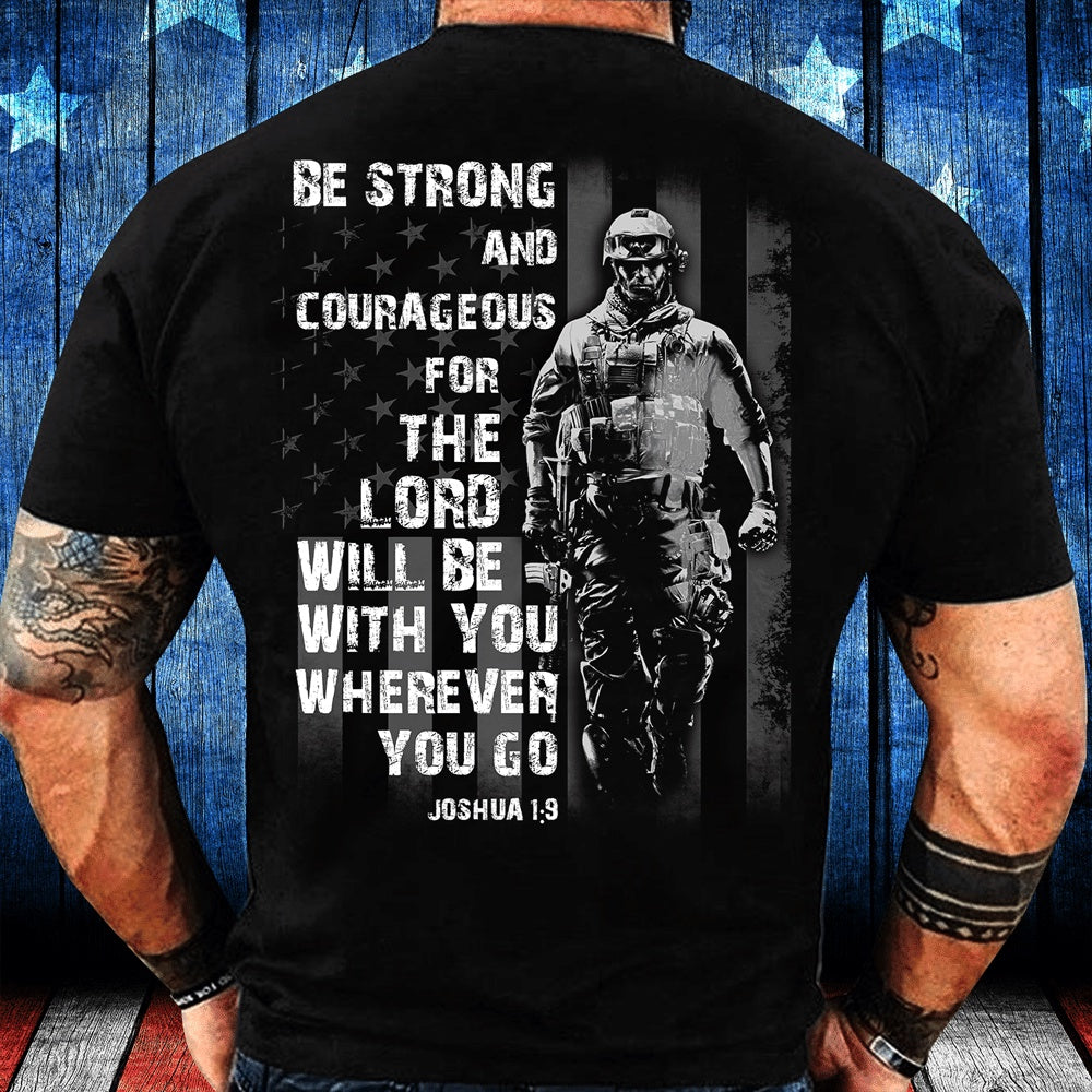 Veteran Tee Shirts, Be Strong And Courageous For The Lord Will Be With You Wherever You Go T-Shirt, Veterans Day Shirts