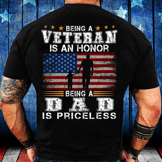 Veteran Tee Shirts, Being A Veteran Is An Honor Being A Dad Is Priceless T-Shirt, Veterans Day Shirts