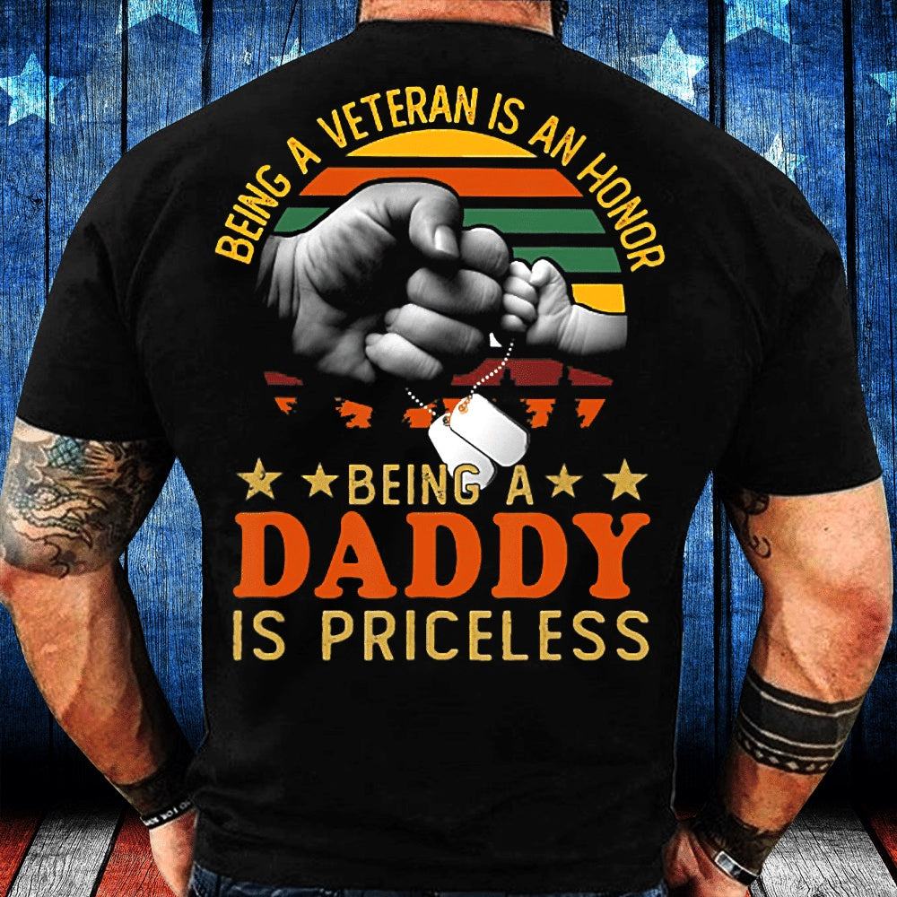Veteran Tee Shirts, Being A Veteran Is An Honor Being A Daddy Is Priceless T-Shirt, Veterans Day Shirts