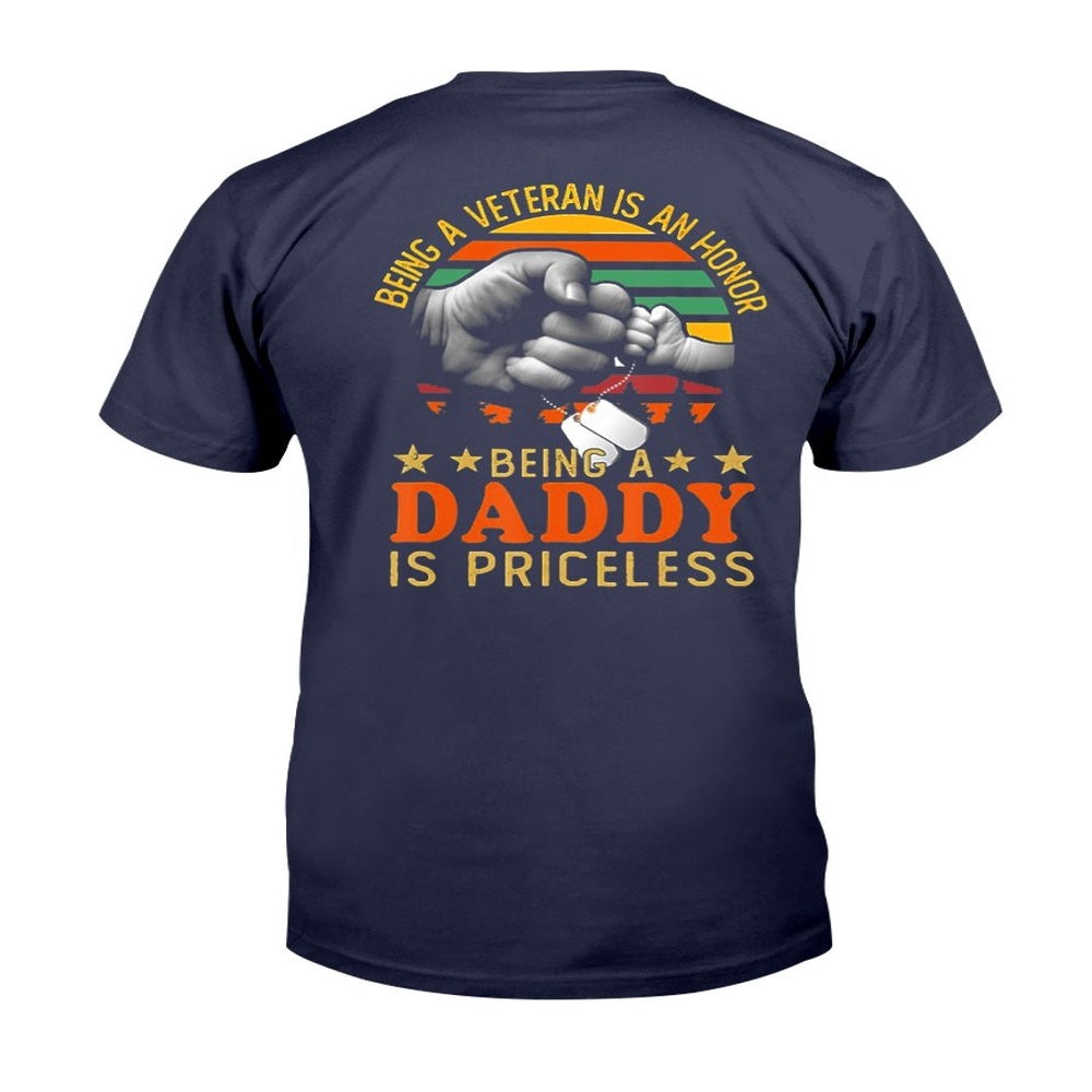 Veteran Tee Shirts, Being A Veteran Is An Honor Being A Daddy Is Priceless T-Shirt, Veterans Day Shirts
