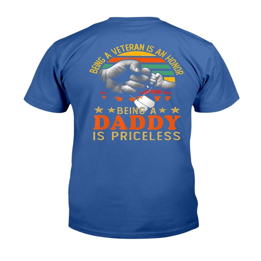 Veteran Tee Shirts, Being A Veteran Is An Honor Being A Daddy Is Priceless T-Shirt, Veterans Day Shirts