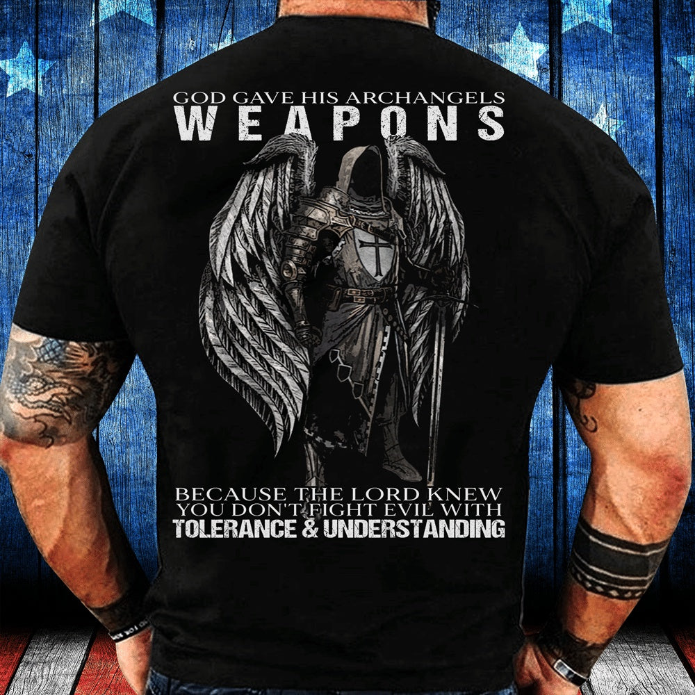 Veteran Tee Shirts, Christian Shirt God Gave His Archangels Weapons Because The Lord Knew You Don't Fight Evil T-Shirt, Veterans Day Shirts