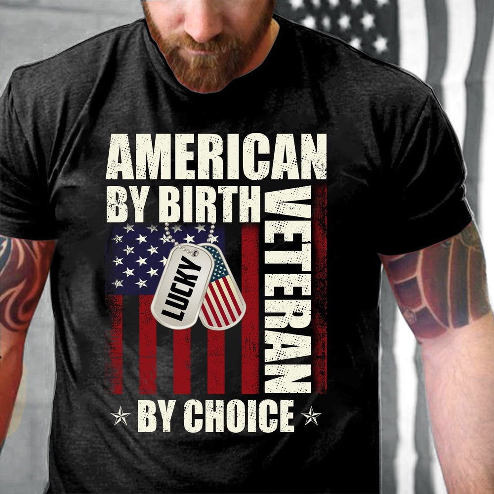 Veteran Tee Shirts, Custom Name Shirt American By Birth Veteran By Choice T-Shirt, Veterans Day Shirts