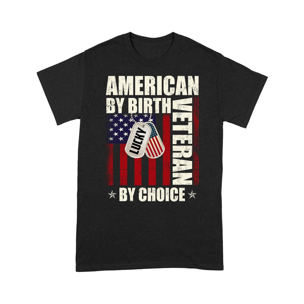 Veteran Tee Shirts, Custom Name Shirt American By Birth Veteran By Choice T-Shirt, Veterans Day Shirts