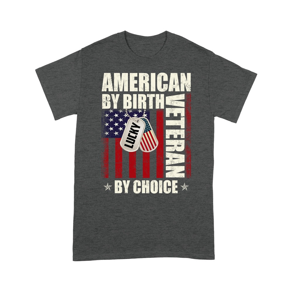 Veteran Tee Shirts, Custom Name Shirt American By Birth Veteran By Choice T-Shirt, Veterans Day Shirts