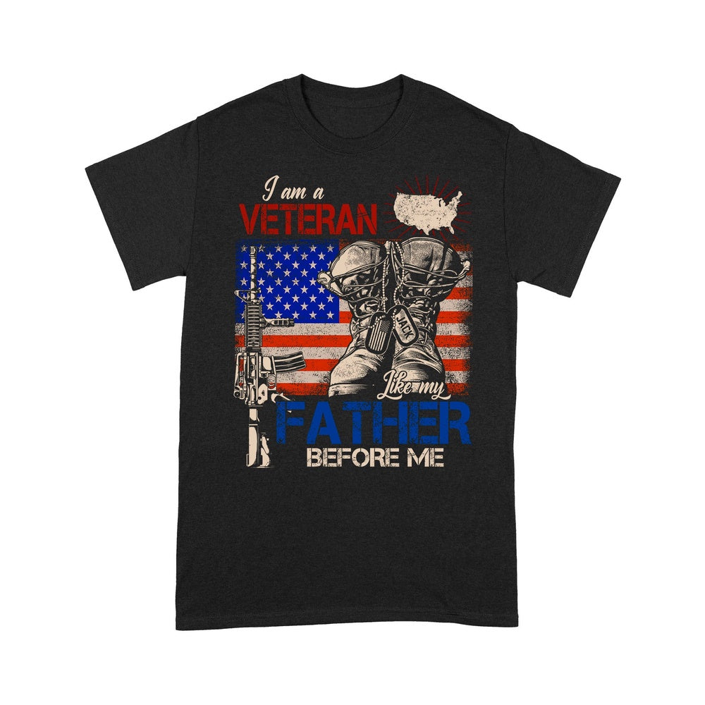 Veteran Tee Shirts, Custom Name Shirt I Am A Veteran Like My Father Before Me T-Shirt, Veterans Day Shirts