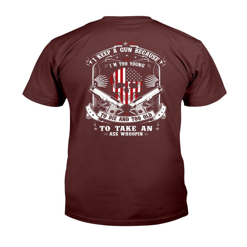 Veteran Tee Shirts, Dad Shirt I Carry A Gun Because I'm Too Young To Die And Too Old T-Shirt, Veterans Day Shirts