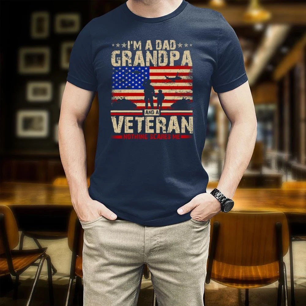 Veteran Tee Shirts, Dad Shirt I’m A Dad Grandpa And A Veteran Nothing Scares Me T-Shirt, Veterans Day Shirts