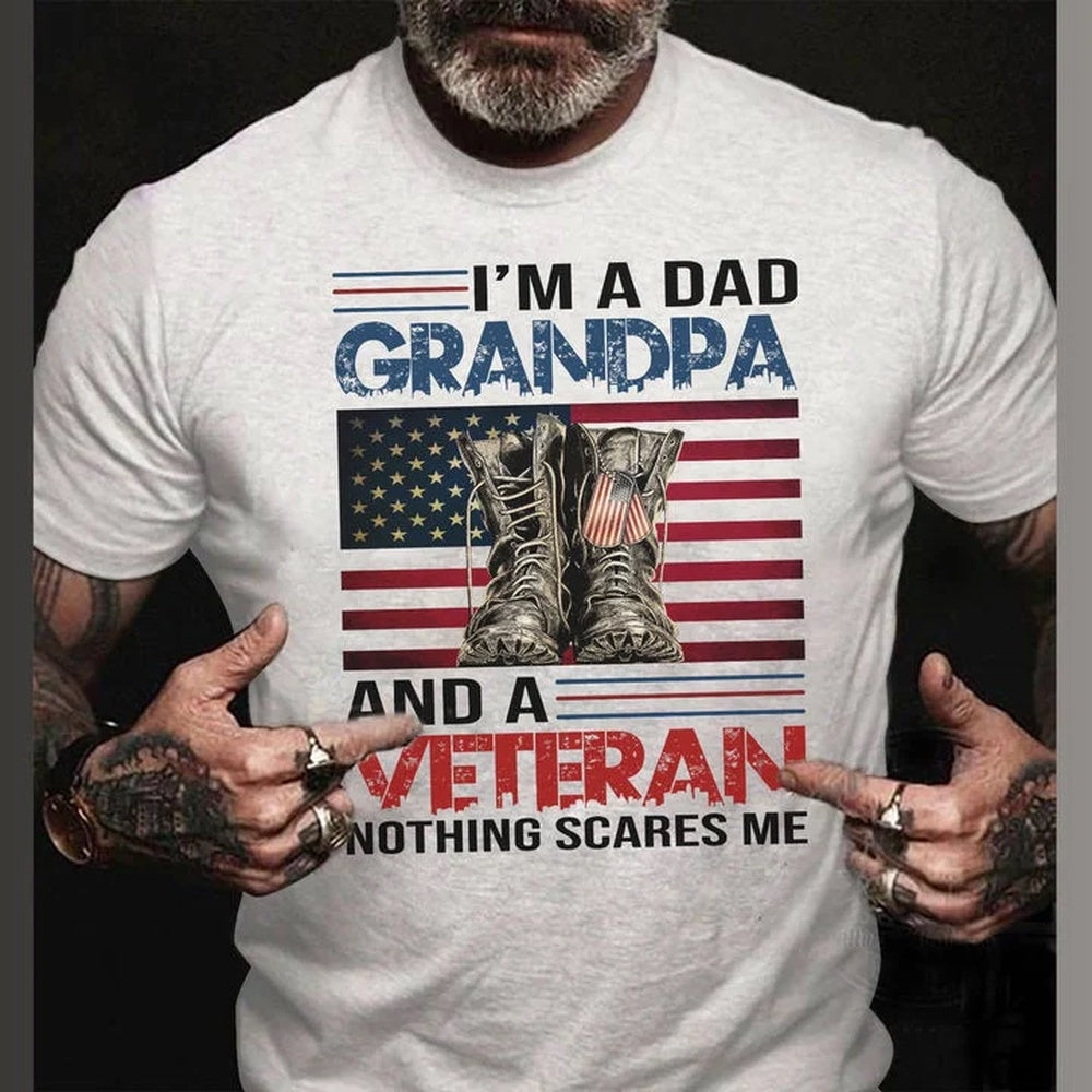 Veteran Tee Shirts, Dad Shirt I'm A Dad Grandpa And A Veteran Nothing Scares Me T-Shirts, Veterans Day Shirts