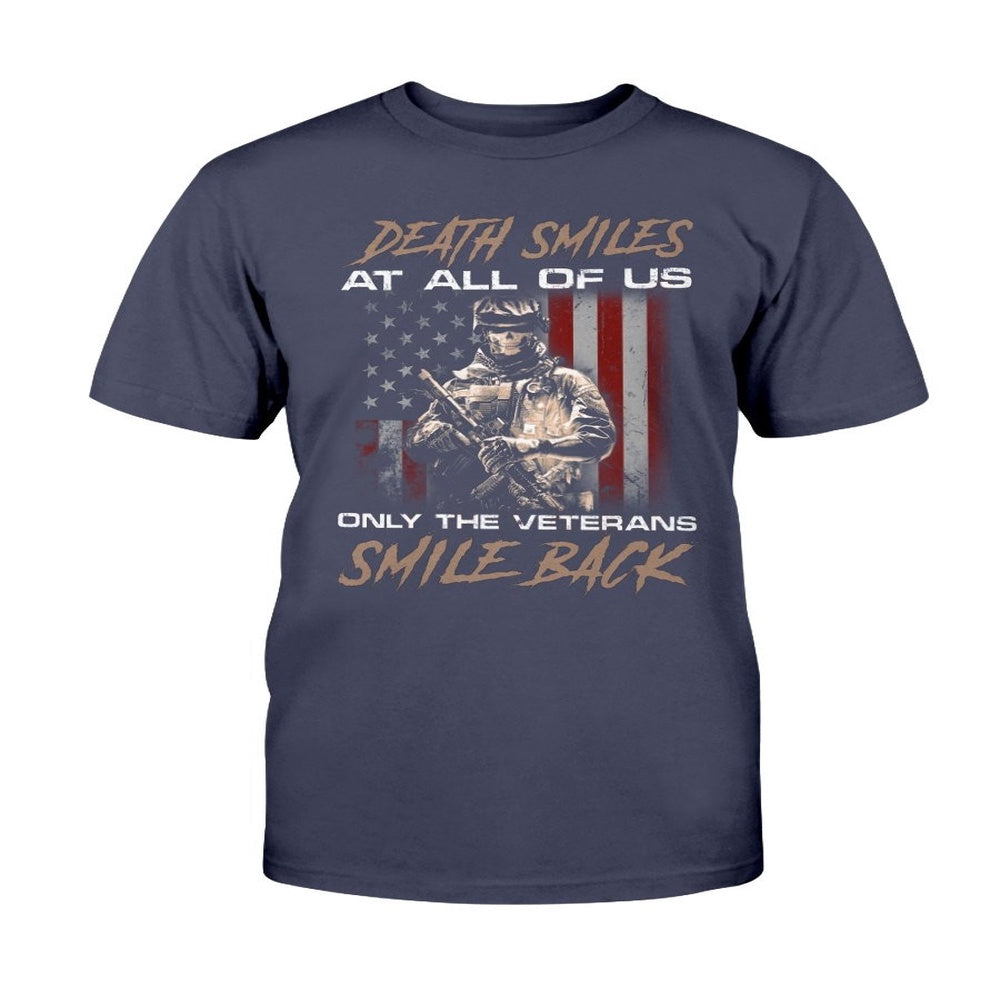 Veteran Tee Shirts, Death Smiles At All Of Us Only The Veterans T-Shirts, Veterans Day Shirts