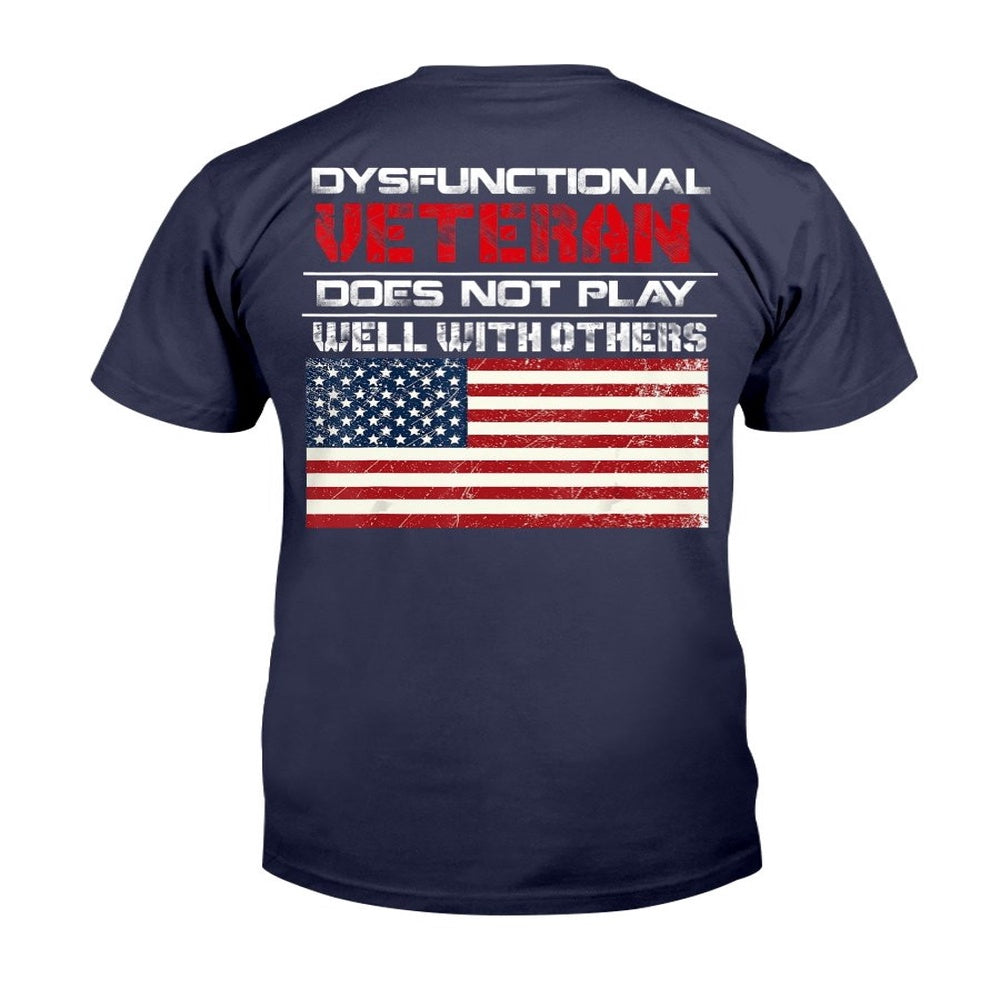 Veteran Tee Shirts, Dysfunctional Veteran Does Not Play Well With Others T-Shirt, Veterans Day Shirts