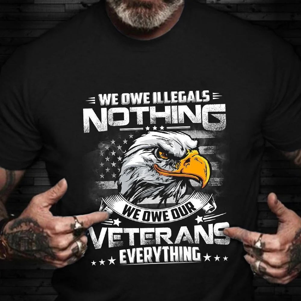 Veteran Tee Shirts, Eagle We Owe Our Veterans Everything T-Shirt Veterans Day Shirt Patriotic Gifts, Veterans Day Shirts
