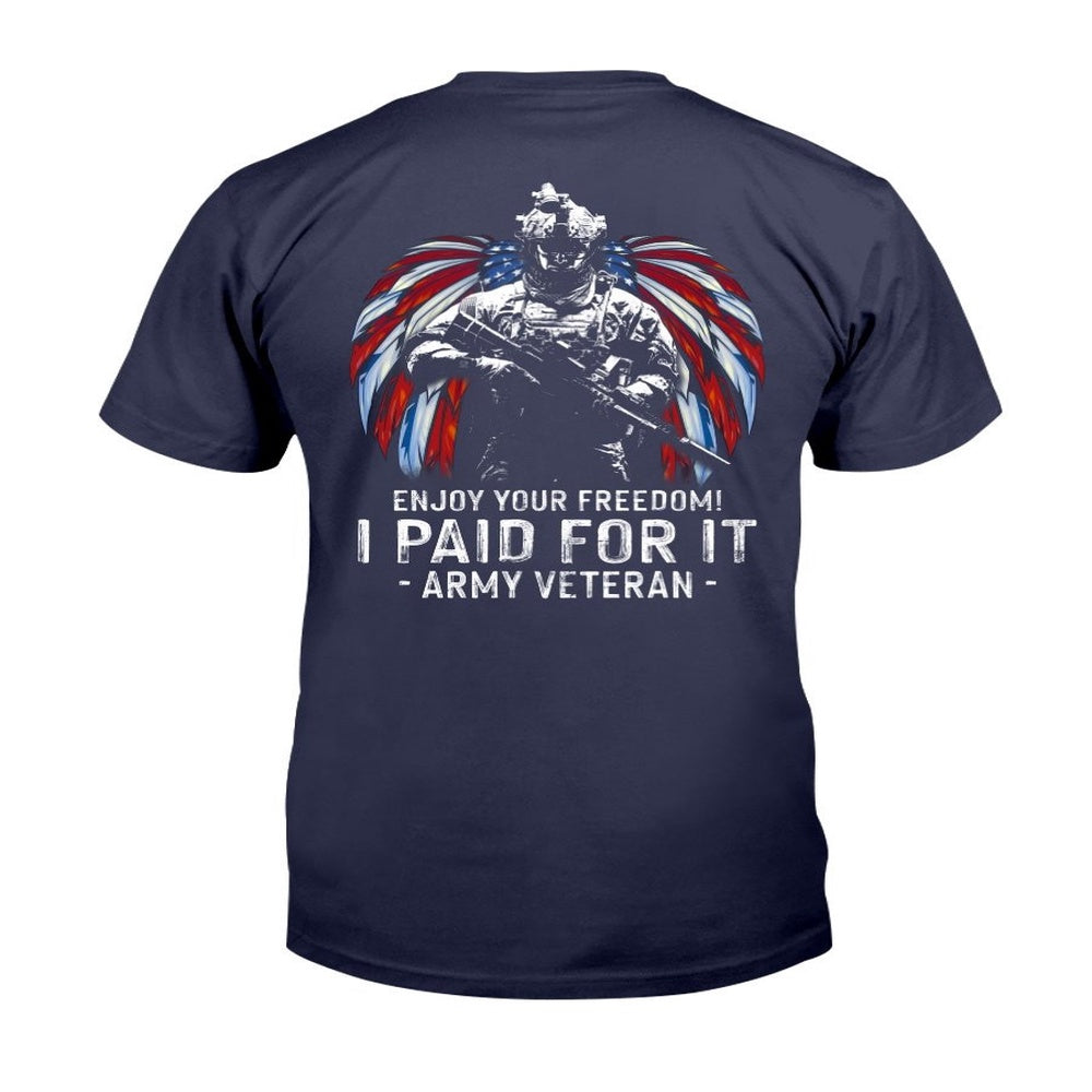 Veteran Tee Shirts, Enjoy Your Freedom I Paid For It Army Veteran T-Shirt, Veterans Day Shirts