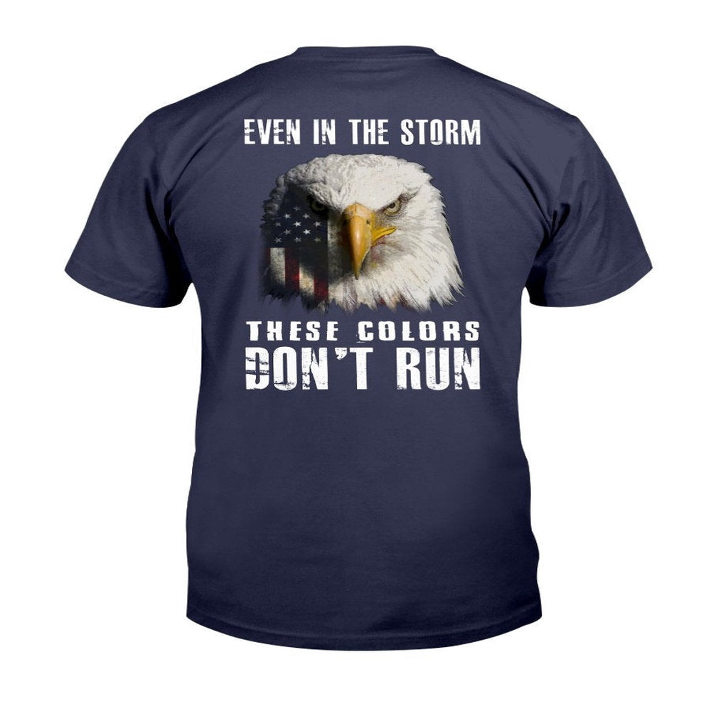Veteran Tee Shirts, Even In The Storm These Colors Don't Run T-Shirt, Veterans Day Shirts
