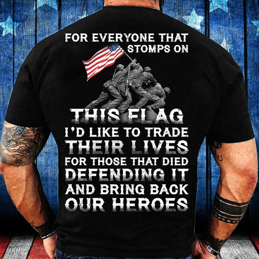 Veteran Tee Shirts, For Everyone That Stomps On This Flag And Bring Back Our Heroes T-Shirt, Veterans Day Shirts