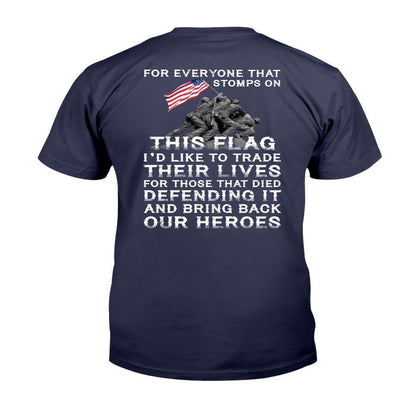 Veteran Tee Shirts, For Everyone That Stomps On This Flag And Bring Back Our Heroes T-Shirt, Veterans Day Shirts