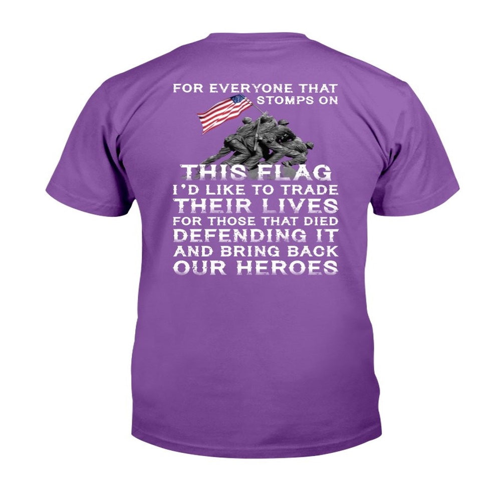 Veteran Tee Shirts, For Everyone That Stomps On This Flag And Bring Back Our Heroes T-Shirt, Veterans Day Shirts