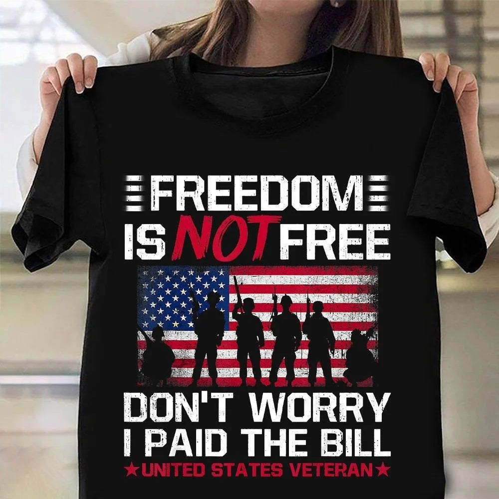 Veteran Tee Shirts, Freedom Is Not Free Don't Worry I Paid The Bill Shirt US Veteran T-Shirt Patriotic Gifts, Veterans Day Shirts
