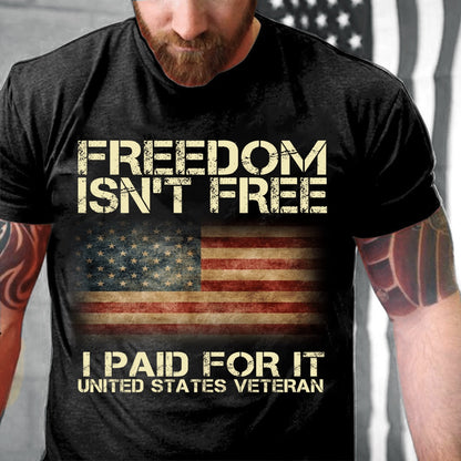 Veteran Tee Shirts, Freedom Isn't Free I Paid For It United States Veteran ATM-USBL34 T-Shirt, Veterans Day Shirts