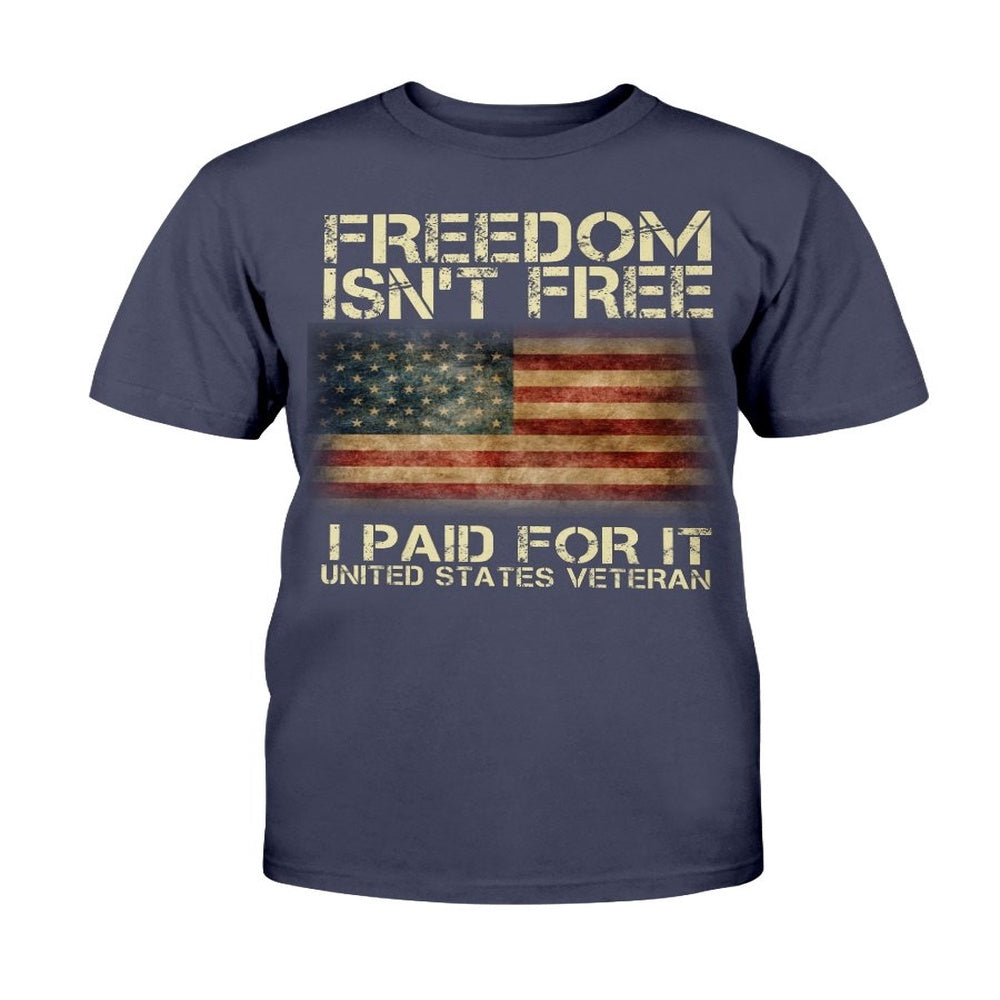 Veteran Tee Shirts, Freedom Isn't Free I Paid For It United States Veteran ATM-USBL34 T-Shirt, Veterans Day Shirts