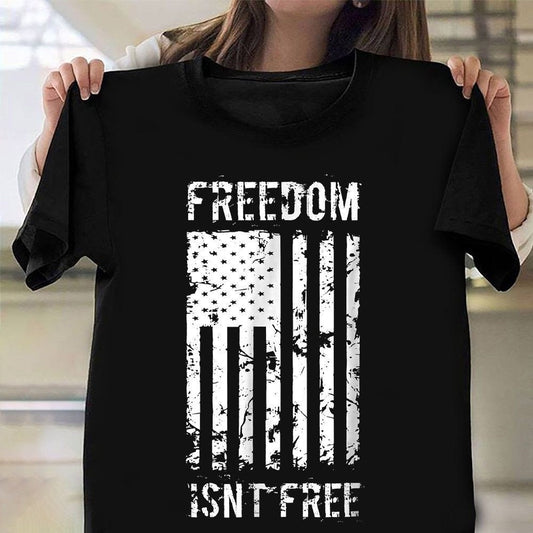 Veteran Tee Shirts, Freedom Isn't Free Veteran Shirt Patriotic American Flag T-Shirt Veterans Day Gift Ideas, Veterans Day Shirts