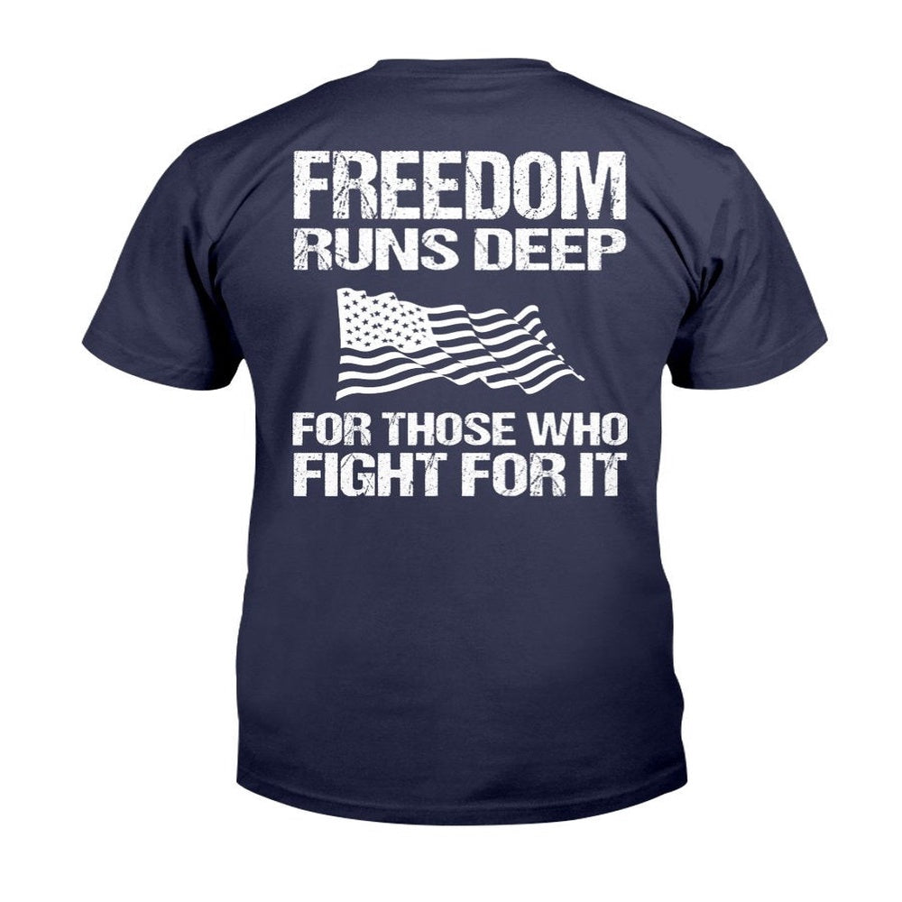 Veteran Tee Shirts, Freedom Runs Deep For Those Who Fight For It T-Shirt, Veterans Day Shirts