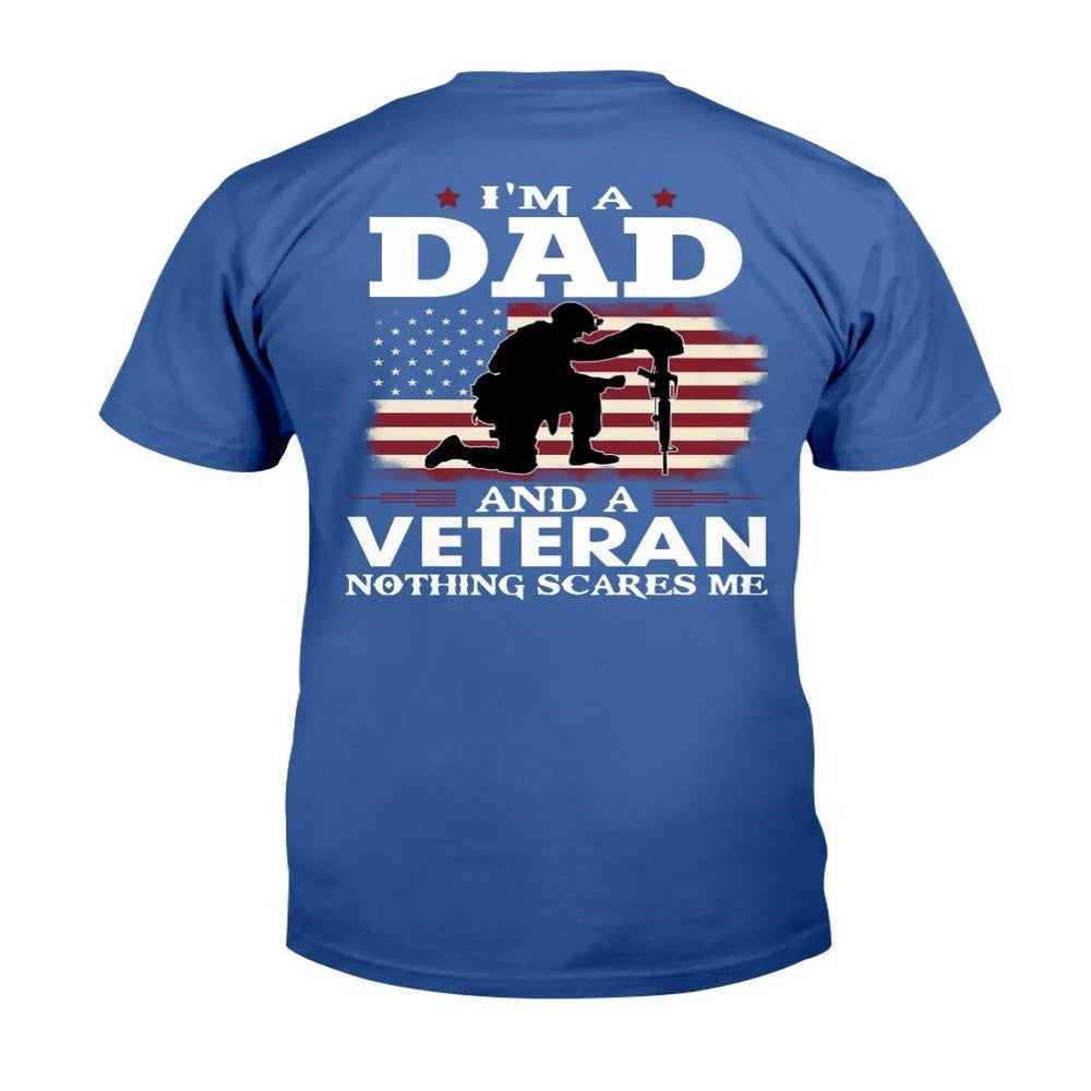 Veteran Tee Shirts, Gift For Dad I'm A Dad And A Veteran Nothing Scares Me T-Shirt, Veterans Day Shirts