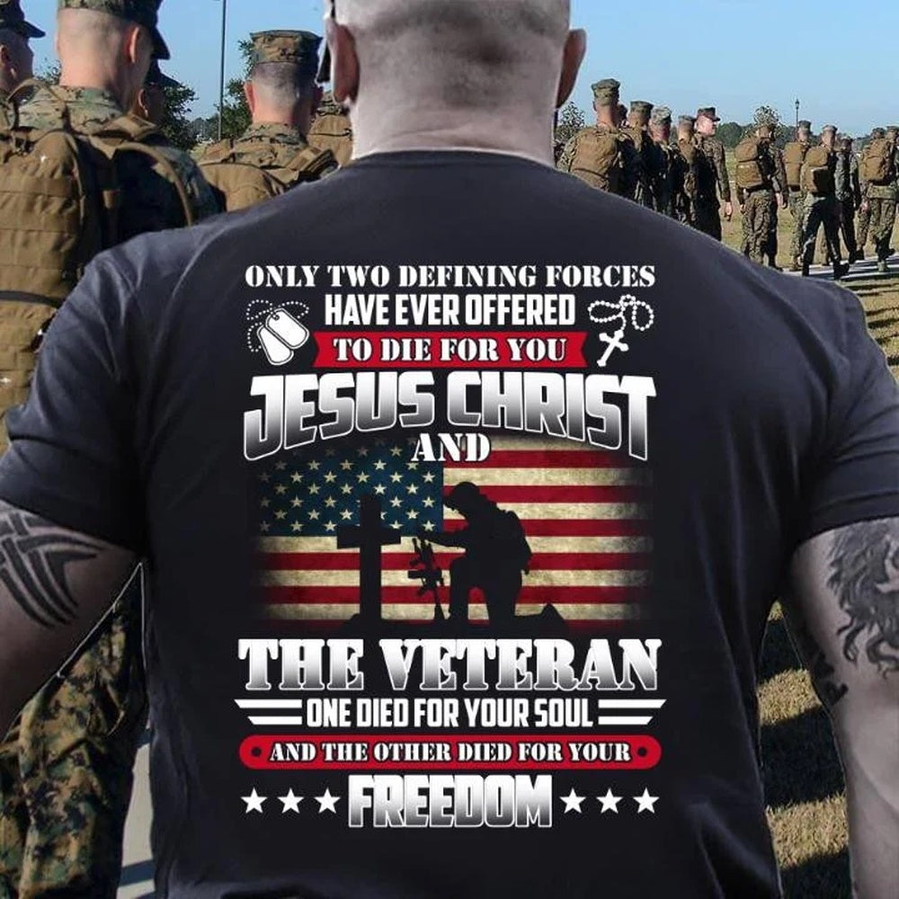 Veteran Tee Shirts, God Jesus Christ Die For Your Soul Veterans For Your Freedom T-Shirt, Veterans Day Shirts