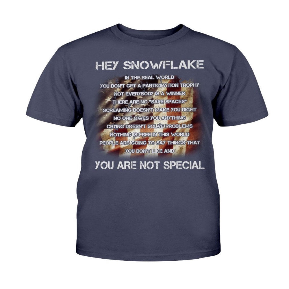 Veteran Tee Shirts, Hey Snowflake You Are Not Special T-Shirt, Veterans Day Shirts